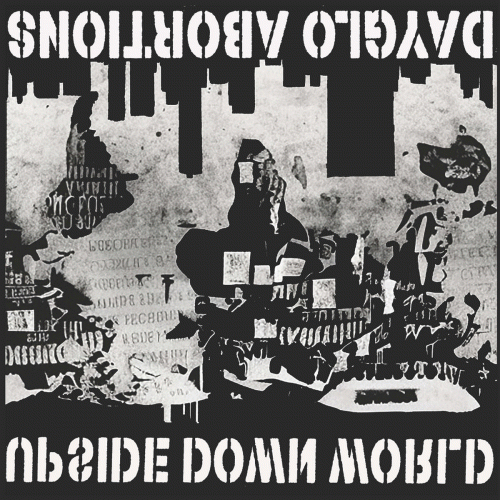 Dayglo Abortions : Upside Down World